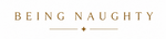 BEING NAUGHTY - Home